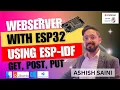 Create a Webserver Handling HTTP requests GET POST PUT and Secure URL ESP-IDF