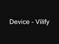 Device - vilify lyrics