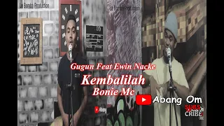 kembalilah bonie mc cover gugun dan ewink nacke