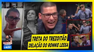 DELAÇÃO DO RONNIE LESSA e TREZOITÃO X ALLAN DOS SANTOS - #422
