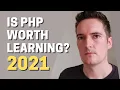 SHOULD YOU LEARN PHP IN 2021 - WORTH LEARNING