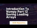 introduction to numpy part 12 saving loading arrays