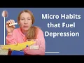 Download Lagu Micro Habits that Fuel Depression