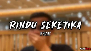 Download RINDU SEKETIKA - B-Heart (Music Video Spectrum) MP3