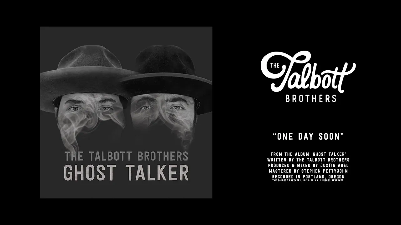 The Talbott Brothers - One Day Soon (Official Audio) The Talbott Brothers - One Day Soon (Official Audio)