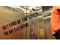 Stuck in an Elevator