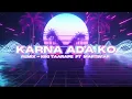 Download Lagu VIRAL TIKTOK ‼️ KARNA ADA KO - (REMIX - KIKI TAARAPE  FT  MARTIN'AR) 2025