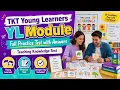 TKT Young Learners YL Module Full Practice Test with Answers Teaching Knowledge Test