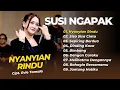 Lagu Susi Ngapak Full Album - NYANYIAN RINDU - SELAMAT MALAM || DANGDUT SLOW KLASIK TERPOPULER 2025