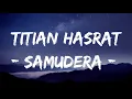 Titian Hasrat - Samudera (Lirik)