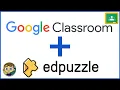 Integrating Google Classroom with EdPuzzle