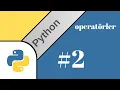 Python Operatorler 2 Bolum Atama Operatorleri 1 Kisim