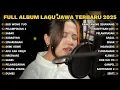 Download Lagu FULL ALBUM EGO WONG TUO - NAYLA FARDILA TERBARU - PLAYLIST LAGU JAWA TERPOPULER 2025