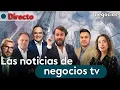 Download Lagu DIRECTO | NEGOCIOS TV: NOTICIAS, ÚLTIMA HORA INFORMATIVA, MERCADOS FINANCIEROS, ACTUALIDAD ECONÓMICA