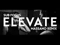 Sub Focus - Elevate Massano Remix