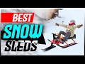 The 5 BEST Snow Sleds for 2025 Heavy Duty Fastest More