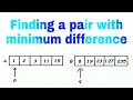 Technical Interview Questions Finding a Pair with Minimum Difference Arrays