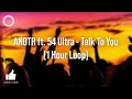 ANOTR ft 54 Ultra - Talk To You [1 Hour Loop]