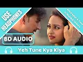 Lagu Yeh Tune Kya Kiya (8D AUDIO) Once upon A Time In Mumbaai Dobara| Pritam|Akshay Kumar, Sonakshi Sinha