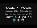 2code 2code S2024E16 NET 9 C 13
