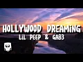 Lagu Lil peep, Gab3 - Hollywood dreaming (lyrics)