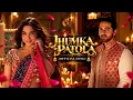 Jhumka Patola 💛 | Yeh Prem Mol Liya | Ayushmann Khurrana, Sharvari | Romantic Song 2026