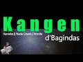 Download Lagu d'Bagindas - Kangen (Karaoke) Nada Cewek || Nada Wanita