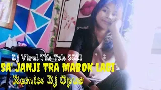 Download Dj Sa Janji Tra Mabok Lagi_Remix Tok Tok Viral 2021_Dj Opus MP3