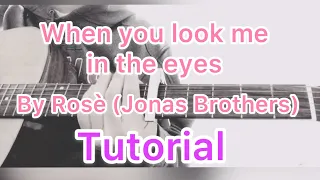 Download When You Look Me In The Eyes by Rosé (Jonas Brothers) Guitar tutorial MP3