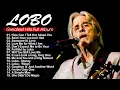 Download Lagu LOBO Nonstop Songs Greatest Hits Full Album - Best Songs of LOBO