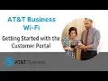 AT T Business Wi-Fi Getting Started - Customer Portal