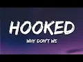 Download Lagu Why Don't We - Hooked (Lyrics)