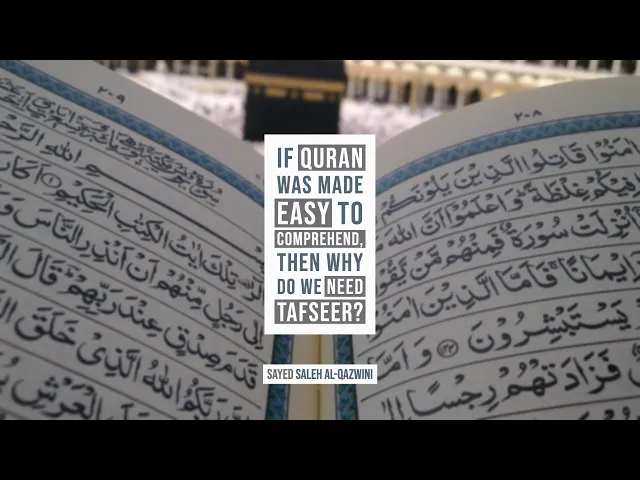 ⁣If Quran was made Easy to Comprehend, then Why do we need Tafseer? - Sayed Saleh Al-Qazwini