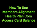 How To Use Members Alignment Health Plan Com Access Card Balance