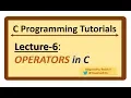 C-Programming Tutorials Lecture-6 - OPERATORS in C Language
