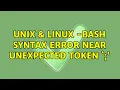 Unix Linux - bash syntax error near unexpected token 4 Solutions