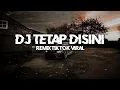 Download Lagu DJ TERIMAKASIH KAU TELAH MENCINTAIKU 🎶 DJ TETAP DISINI | DJ TIKTOK TERBARU 2021 | REMIX FULL BASS