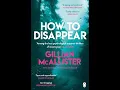 Gillian McAllister - How to Disappear book Part 9