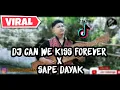 Lagu DJ CAN WE KISS FOREVER X SAPE DAYAK ( jon delonge)