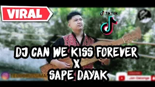 Download DJ CAN WE KISS FOREVER X SAPE DAYAK ( jon delonge) MP3