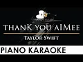 Lagu Taylor Swift - thanK you aIMee - Piano Karaoke Instrumental Cover with Lyrics