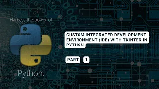 Custom Integrated Development Environment IDE with Tkinter in Python Part 1