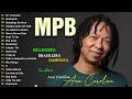 Download Lagu Música Popular Brasileira Antiga - MPB Acustico - Djavan, Zé Ramalho, Marisa Monte,  Kid Abelha#mpb