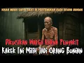 Download Lagu KISAH MBAH SAPRI YANG BERUBAH DARI MANUSIA BIASA JADI ORANG BUNIAN