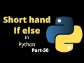 Short Hand If Else In Python Part-30 Python Tutorial For Beginners