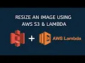 Resize an Image in AWS S3 using AWS Lambda