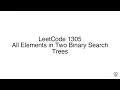 LeetCode 1305 All Elements in Two Binary Search Trees