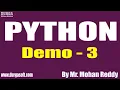 PYTHON tutorials Demo - 3 by Mr Mohan Reddy On 25-08-2020 6PM