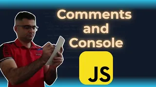 Comments and Console Javascript Basics