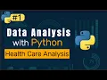 Health Care Data Analysis using Python How to use Python for Data Analysis and Visualization